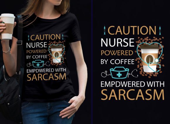 Caution Nurse Powered by Coffee Graphics & T-Shirt Designs