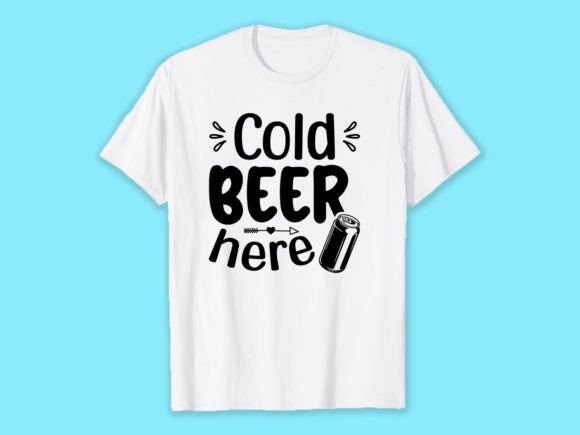Cold Beer Here: Graphics for T-Shirt Designs
