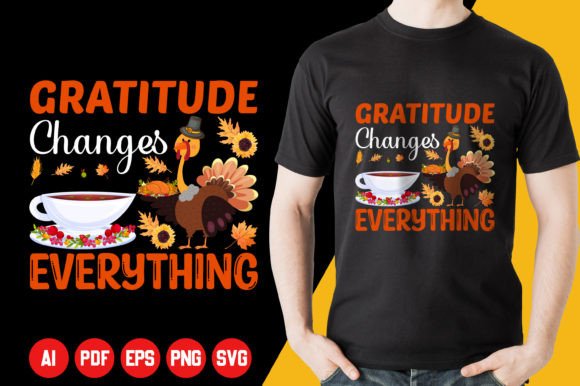 Gratitude Changes Everything T-Shirt Graphics