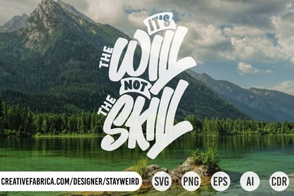 IT S the WILL, NOT the SKILL Graphics & Print Templates