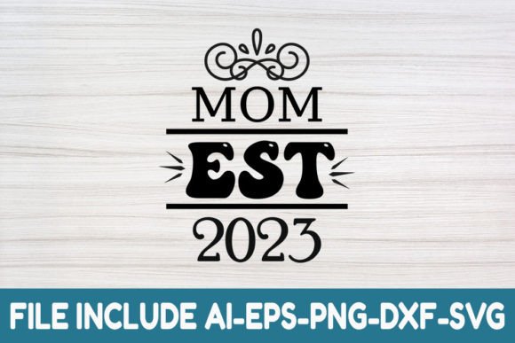 Mom Est 2023 Graphics & T-Shirt Designs Review