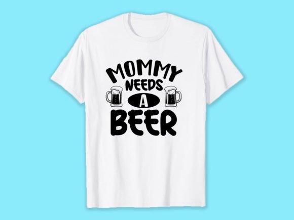 Mommy Needs a Beer Graphics