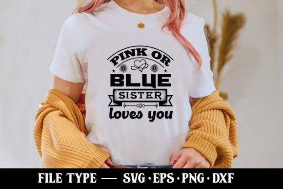 Pink or Blue Sister Loves You Graphics
