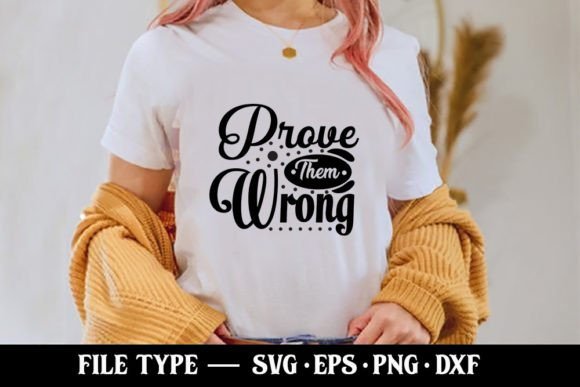 Prove Them Wrong - Motivational Quotes