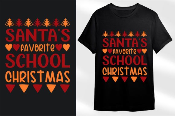 Santa s Varorite School Christmas: Graphics & T-Shirt Designs