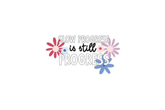 Slow Progress Sticker: Crafts & Motivational Design