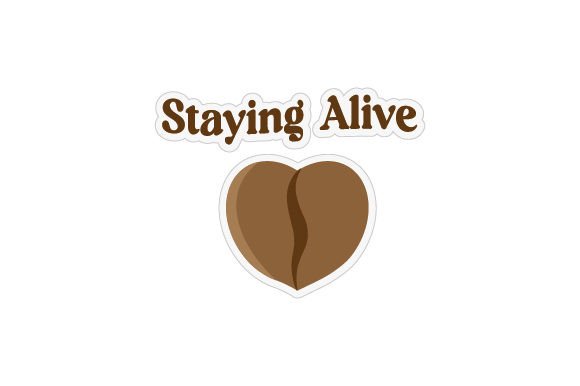 Staying Alive Coffee Mug Sticker: Craft & Coffee Design Review