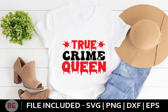 True Crime Queen Graphics for T-Shirt Designs