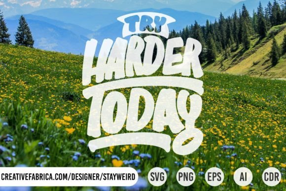 TRY HARDER TODAY Graphics & T-Shirt Designs