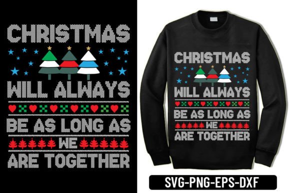 Ugly Sweater - Christmas Will Always Be