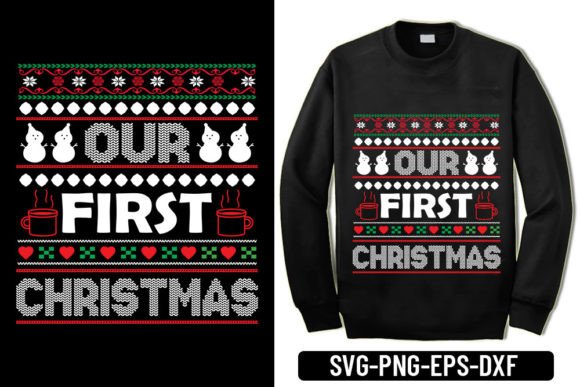 Ugly Sweater - Our First Christmas: Graphics & T-Shirt Designs